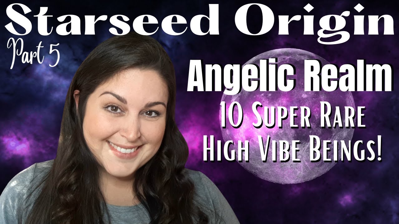 Over TEN Rare and Extremely High Vibrational Beings from the Angelic Realm | STARSEED ORIGIN Part 5