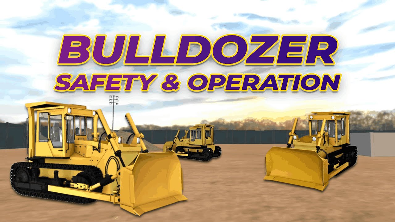 Bulldozer Safety and Operation