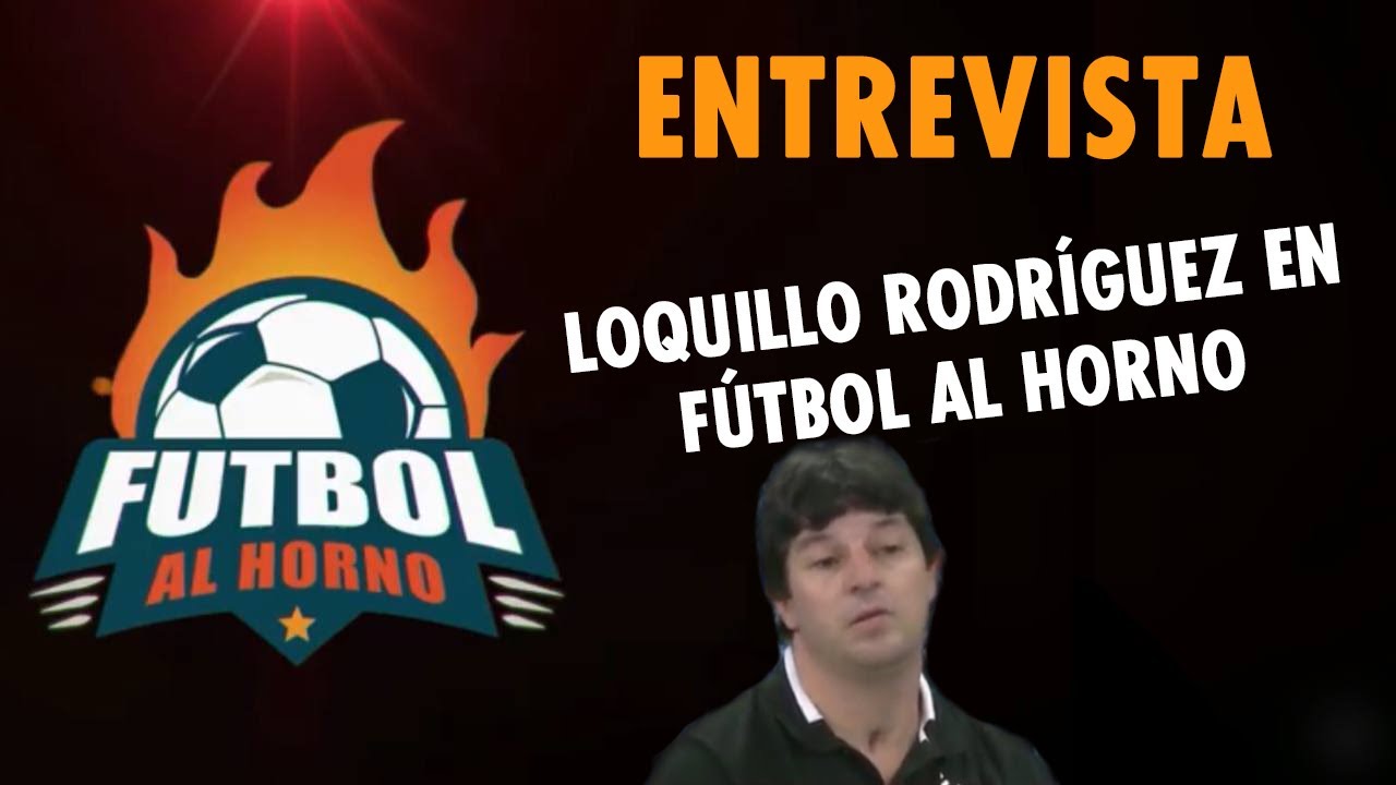 CÉSAR “LOQUILLO” RODRÍGUEZ en FÚTBOL AL HORNO // Nota al EX-BARRA de INDEPENDIENTE