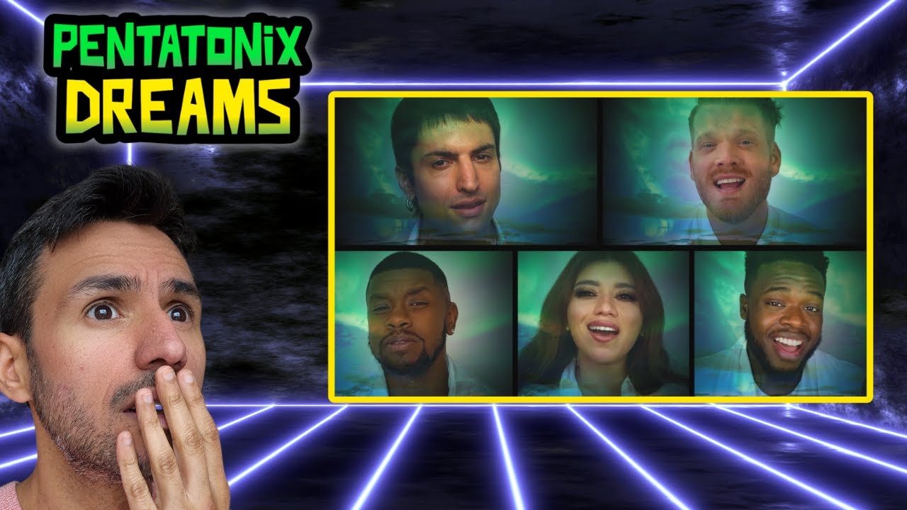 Pentatonix - Dreams (REACTION) First Time Hearing It
