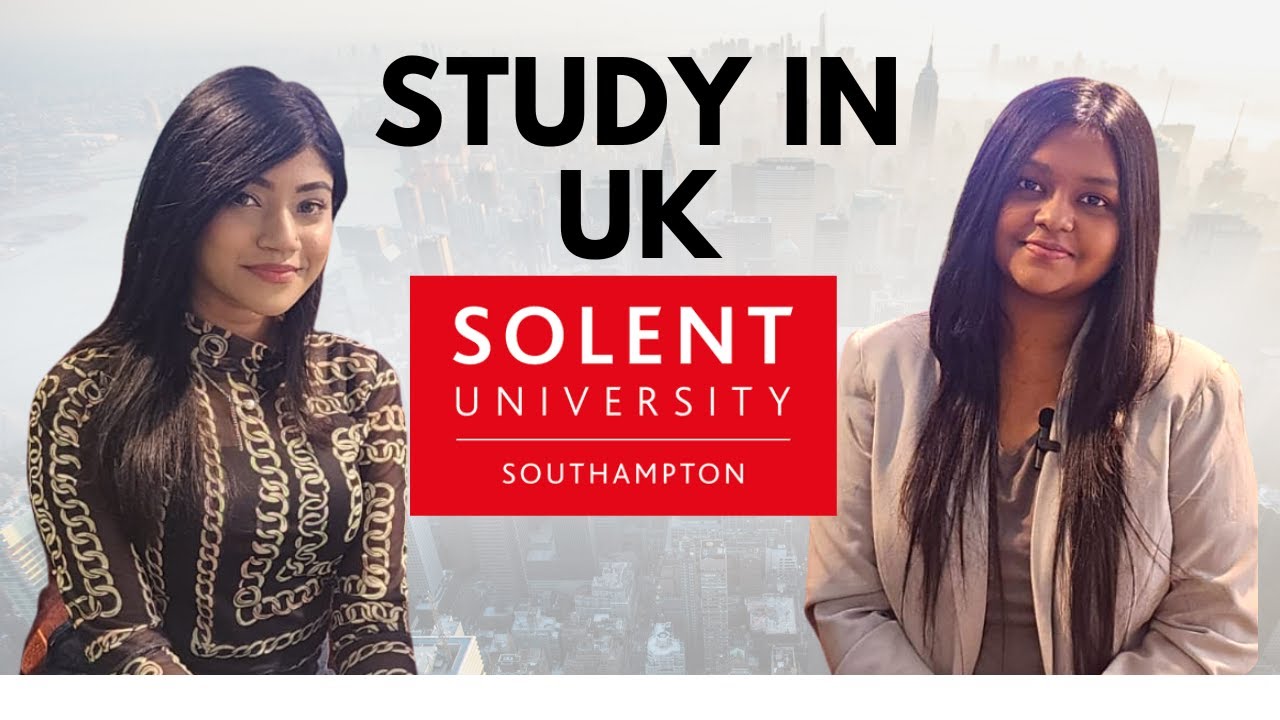 Solent University: Why Choose Solent University | Requirements | Study in UK from Bangladesh