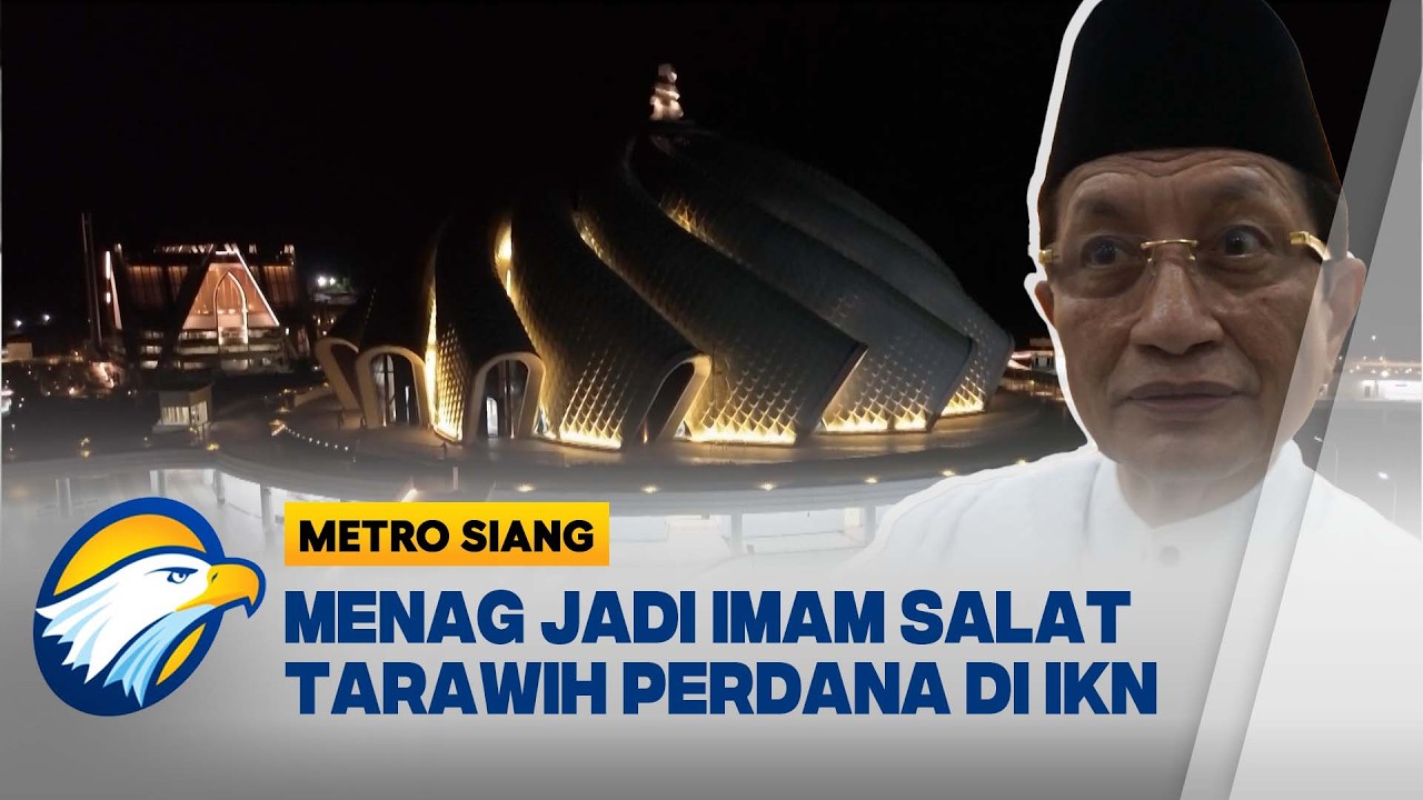 Resmi Berfungsi, Ribuan Jamaah Salat Tarawih Pertama di Ibu Kota Baru - [Metro Siang]