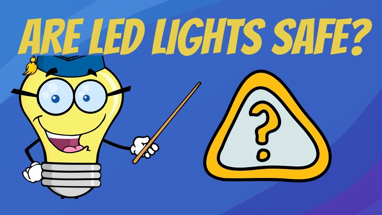 Are LED lights safe? Learn the facts, know the risks
