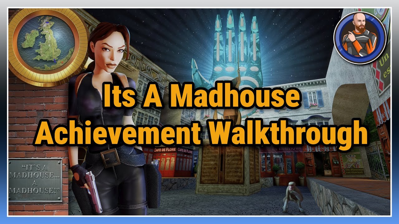 Tomb Raider 3 - The Lost Artifact: It's a Madhouse! - Achievement Walkthrough