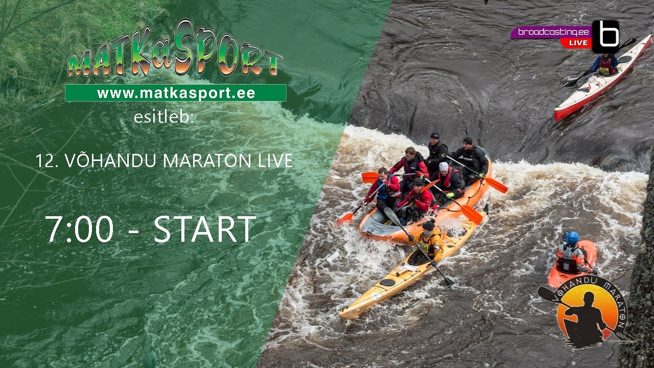 7:00 - start Võhandu maraton 2017 LIVE