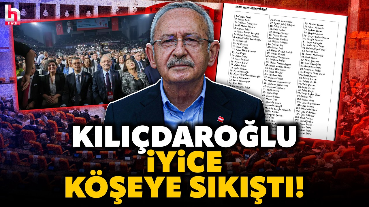 SON DAKİKA! CHP'li 111 milletvekilinden Kılı&ccedil;daroğlu'na olağan&uuml;st&uuml; kurultay &ccedil;ağrısı!