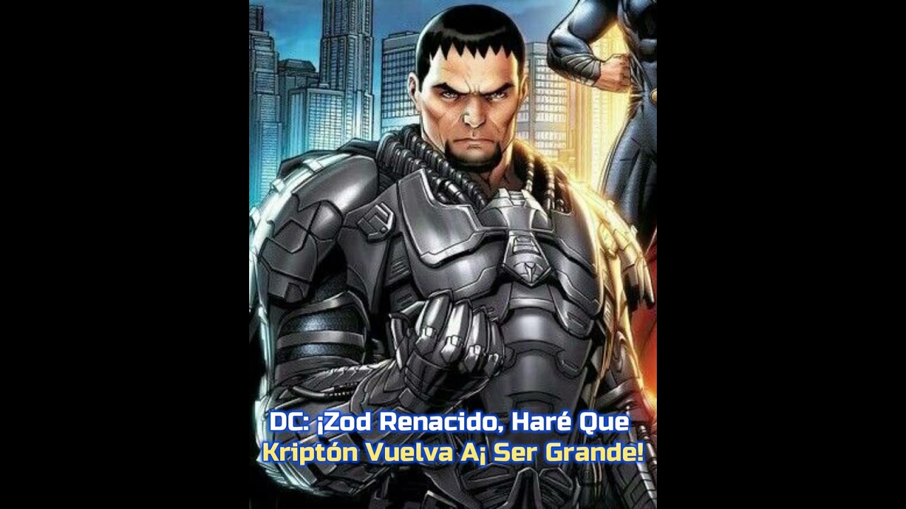 DC: ¡Zod Renacido, Haré Que Kriptón Vuelva A¡ Ser Grande! Capitulo 1 al 25