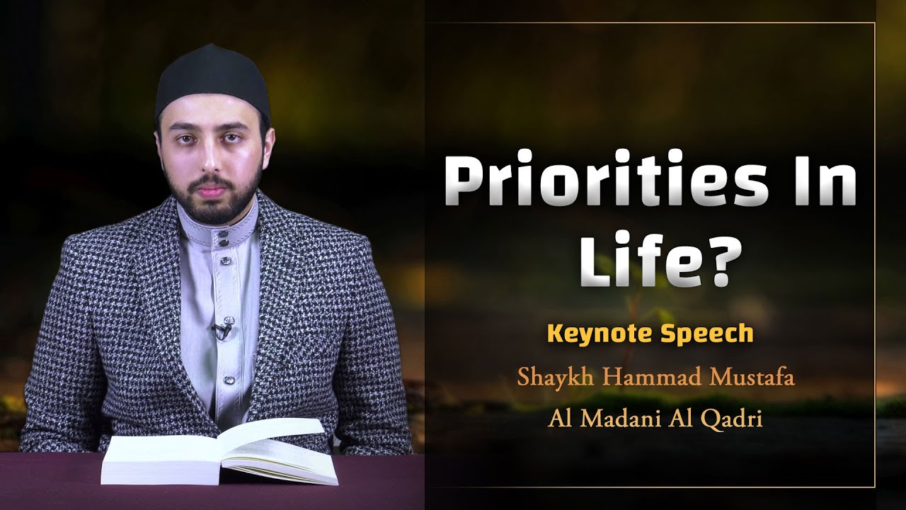 Priorities In Life? | Shaykh Hammad Mustafa Al Madani Al Qadri