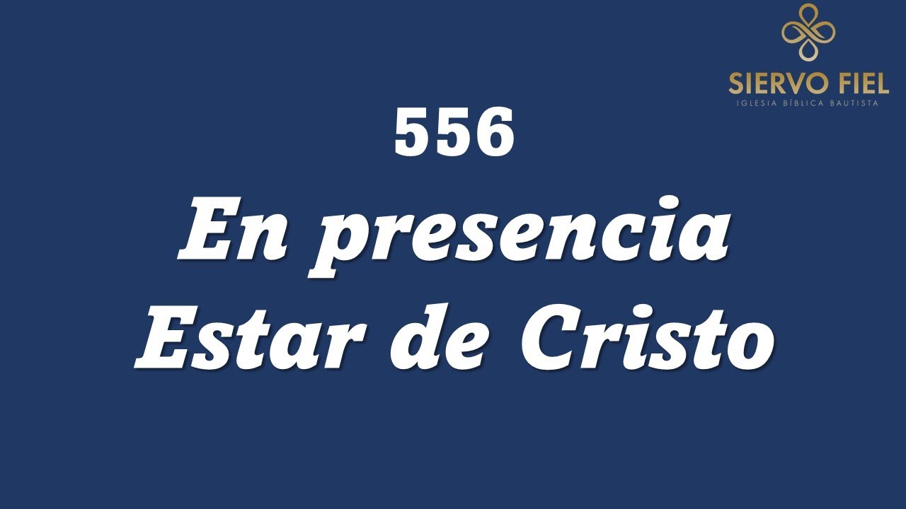 556 En presencia estar de Cristo