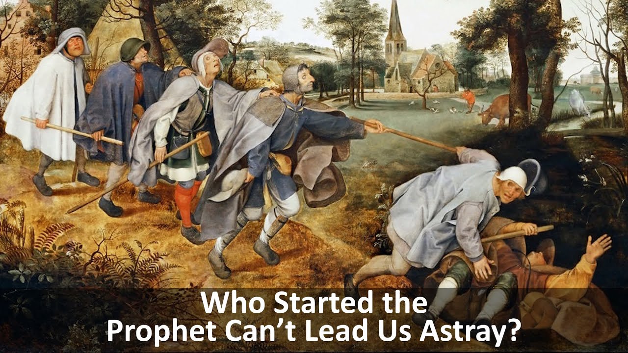 Who Started the Prophet Can’t Lead Us Astray?
