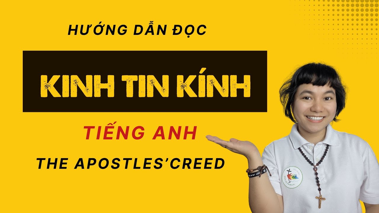 KINH TIN KÍNH - TIẾNG ANH [Hướng dẫn đọc chi tiết]