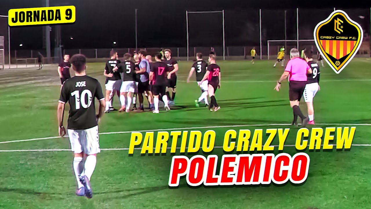 PARTIDO MUY POL&Eacute;MICO 😱 PARTIDO F&Uacute;TBOL [Crazy Crew]