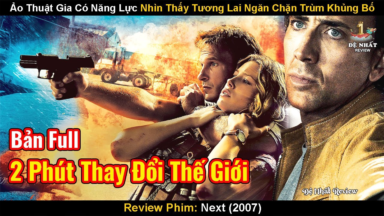Thanh Ni&ecirc;n C&oacute; Năng Lực Nh&igrave;n Thấy Tương Lai Ngăn Chặn Tr&ugrave;m Kh.ủng B.ố Đ&aacute;nh Ph&aacute; | Review Phim: Next