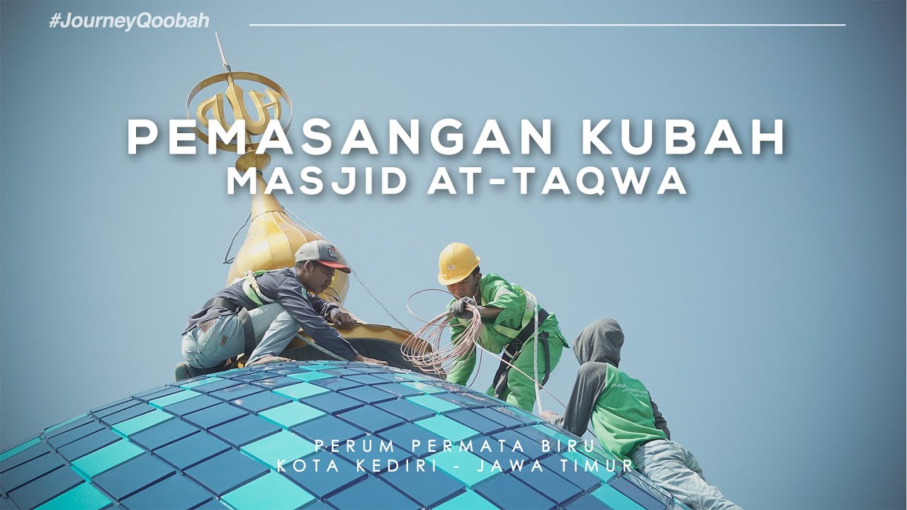 Pemasangan Kubah Masjid AT-TAQWA, Kediri Oleh QOOBAH - Kontraktor Kubah Masjid Terpercaya