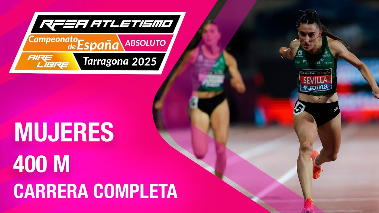 Final 400m mujeres - Campeonato de España absoluto de atletismo - Tarragona 2025 - Paula Sevilla