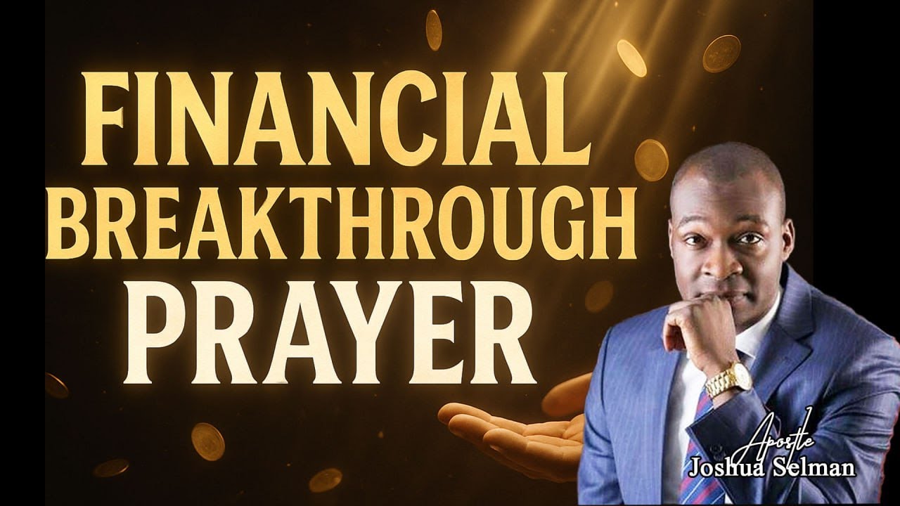 Financial Breakthrough Prayer Apostle Joshua Selman 2025 #faith #deliverance #propheticprayer