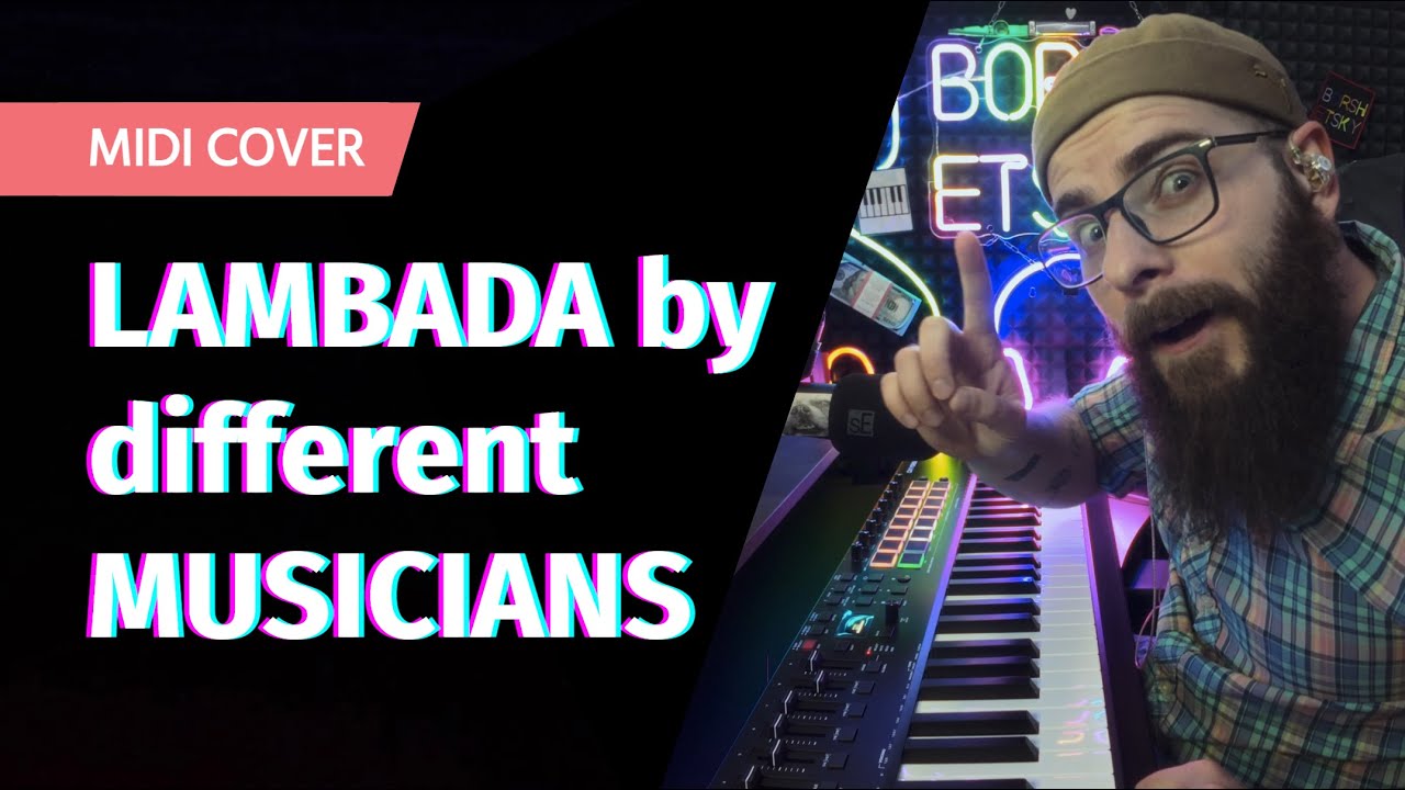 What if LAMBADA was Created by Different MUSICIANS?