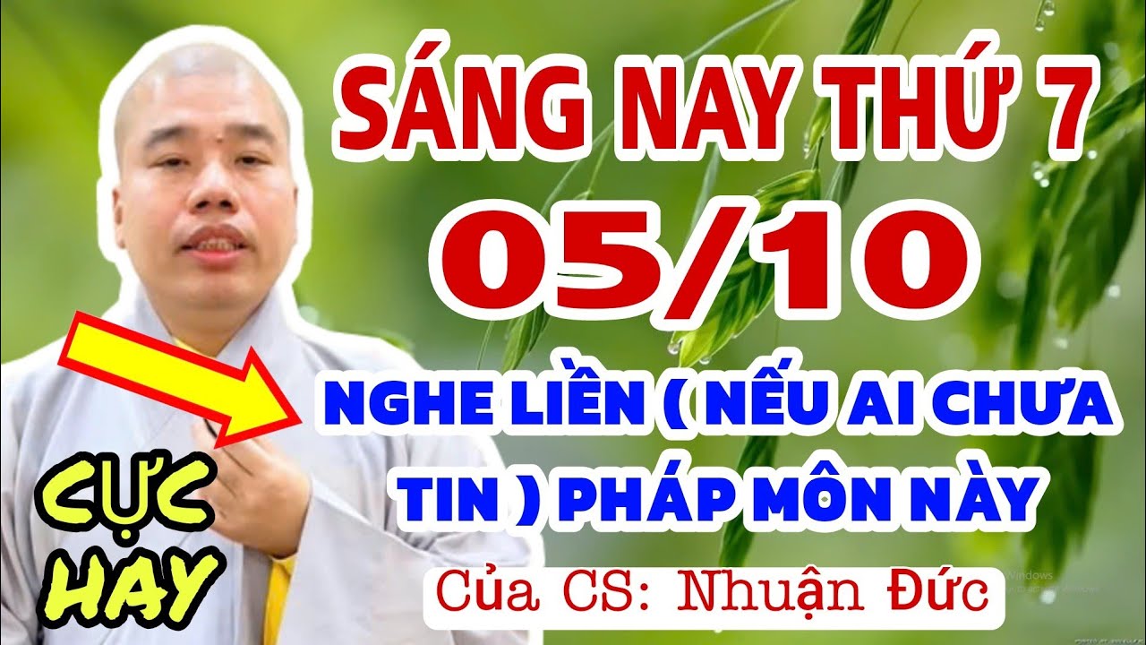 CS: NHUẬN ĐỨC CHIA SẺ THỜI ĐIỂM NÀY AI CHƯA TIN PHÁP MÔN NÀY CỦA NHUẬN ĐỨC LÀ SAI LẦM CỰC LỚN ?