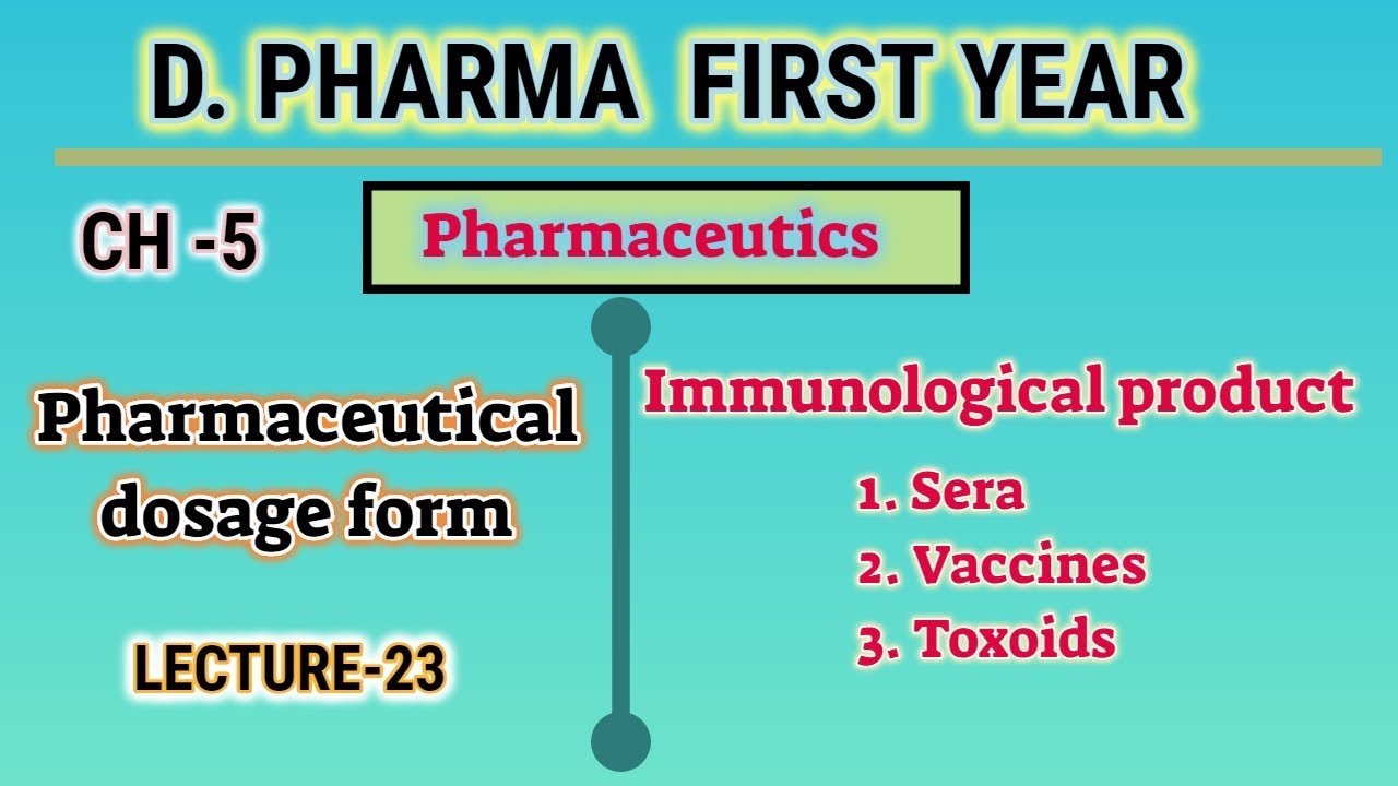 Immunological products | sera | vaccine | toxoid | Ch-5 | L-23 | Pharmaceutics | D.Pharm first year