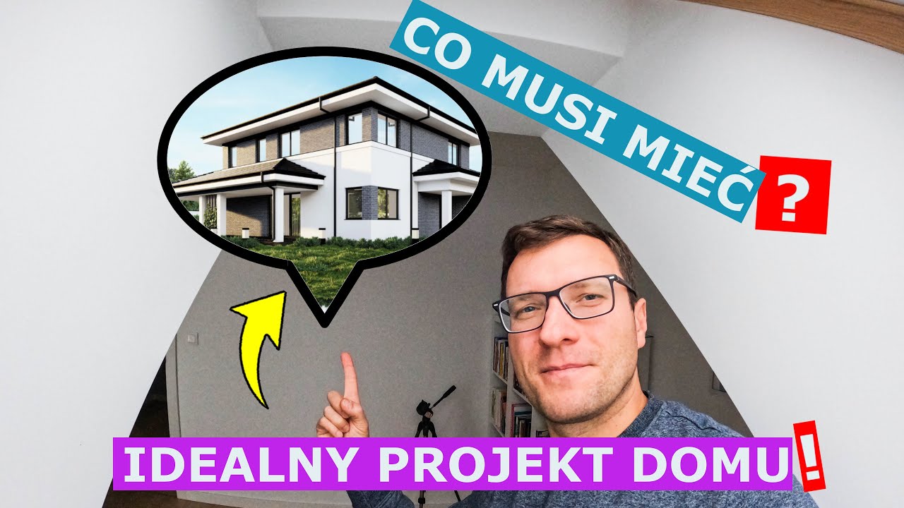 Jaki powinien być idealny projekt domu jednorodzinnego? Co powinien mieć dom marzeń? Budowa domu!