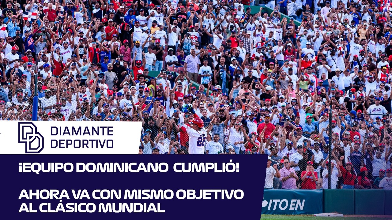 El equipo dominicano cumplió y ahora va con todo al Clásico Mundial de Béisbol