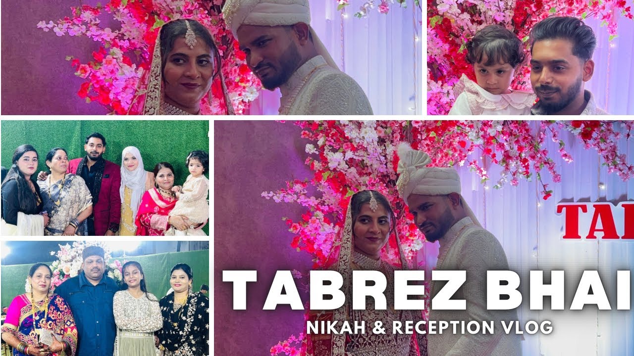 Tabrez bhai ka nikah barat & reception | jute chori hone se bachaye | hall pochne me hogya late😢