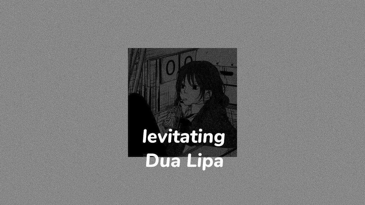 ♫ Levitating - Dua Lipa ♫ //slowed song//
