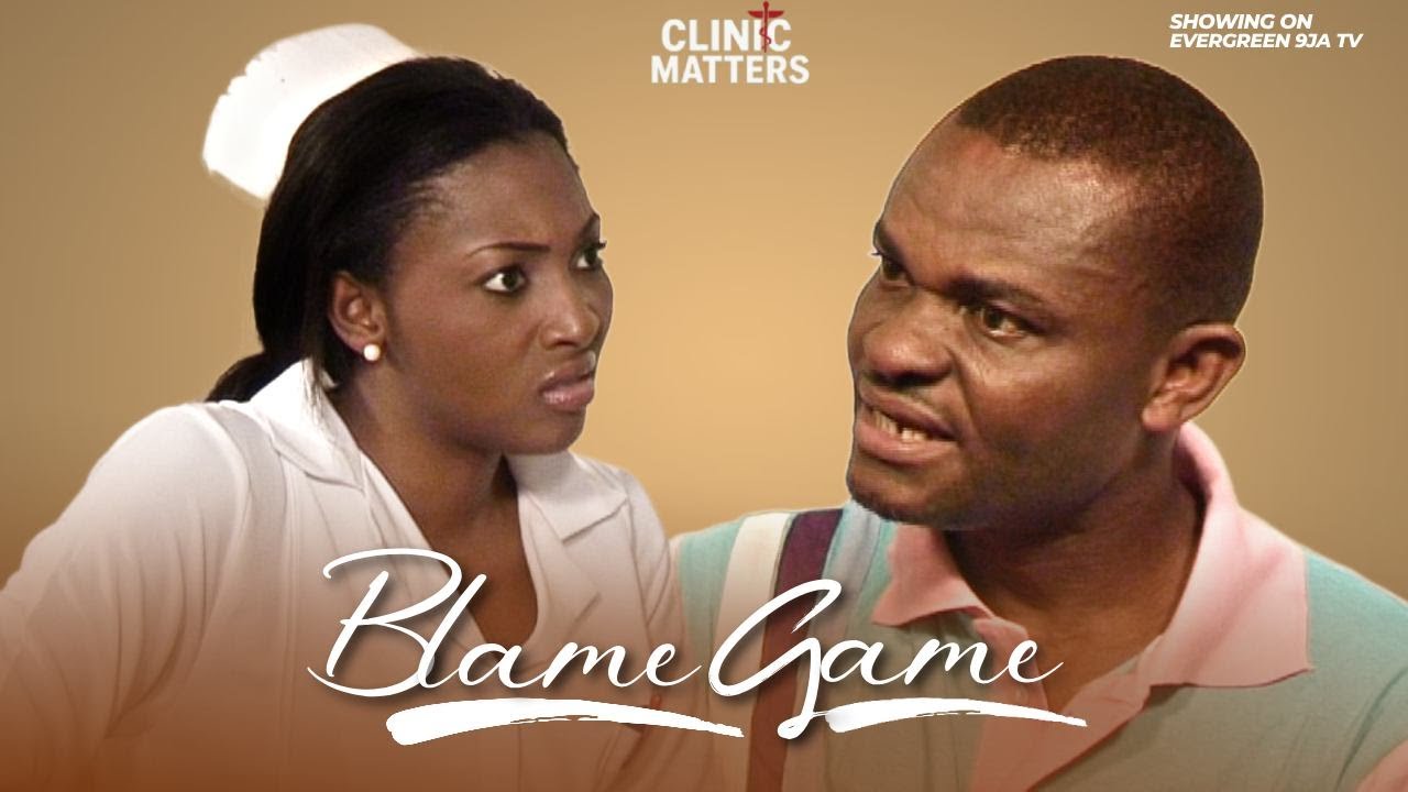 Blame game | Clinic Matters | Francis Odega, Lilian Esoro, Emeka Ossai, Nigerian Movies