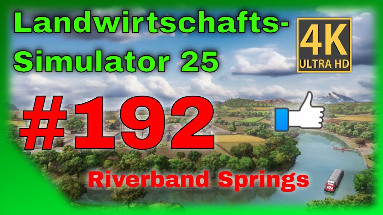 FarmingSimulator 25 4K – Landwirtschafts-Simulator 2025 4K  - Riverbend Springs 192