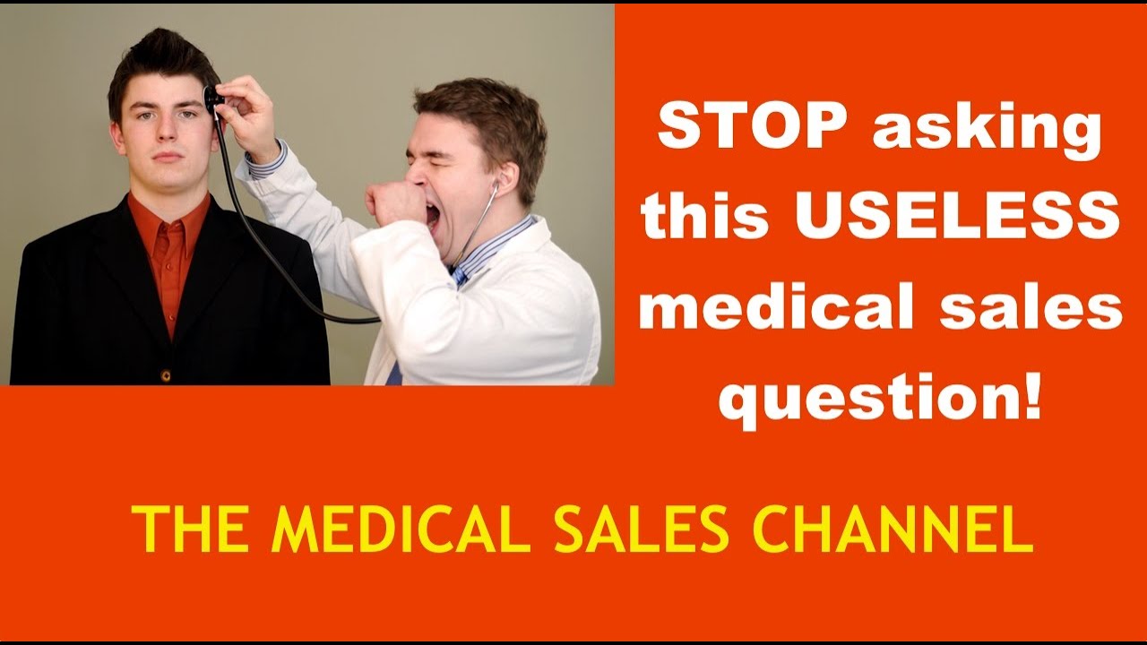 Stop Asking This Over-used Rookie Medical Sales Question!
