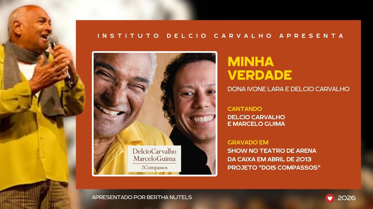 Minha Verdade (Dona Ivone Lara e Delcio Carvalho) - Delcio Carvalho e Marcelo Guima)