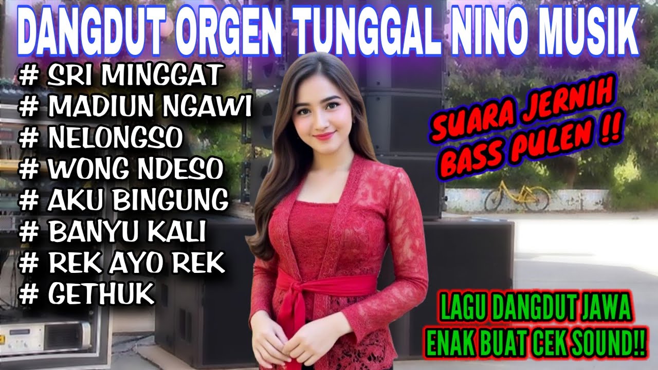 DANGDUT ORGEN TUNGGAL NINO MUSIK❗DANGDUT JAWA ENAK BUAT CEK SOUND❗SRI MINGGAT, MADIUN NGAWI, GETHUK