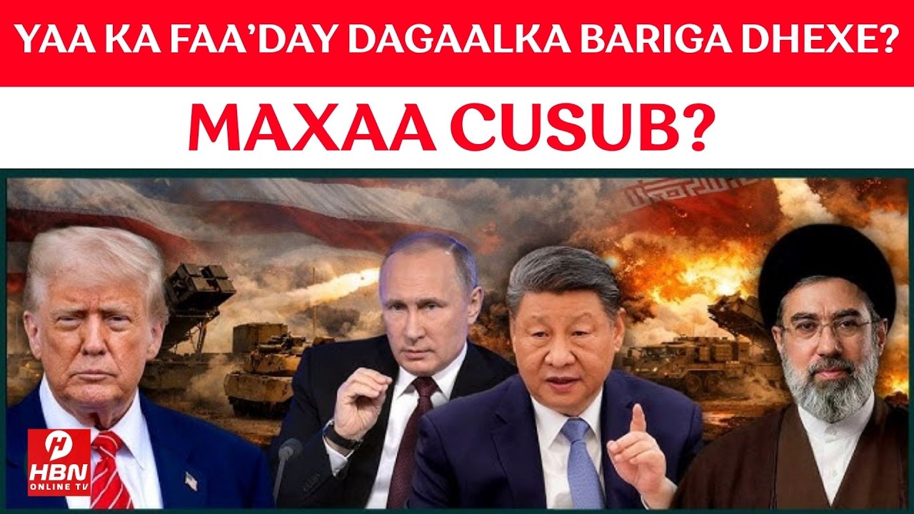 MAXAAD KA OGTAHAY 2-DA DAL EE KA FAA'DAY DAGAALKA BARIGA DHEXE ?+ WARAR KALE OO XASAASI AH