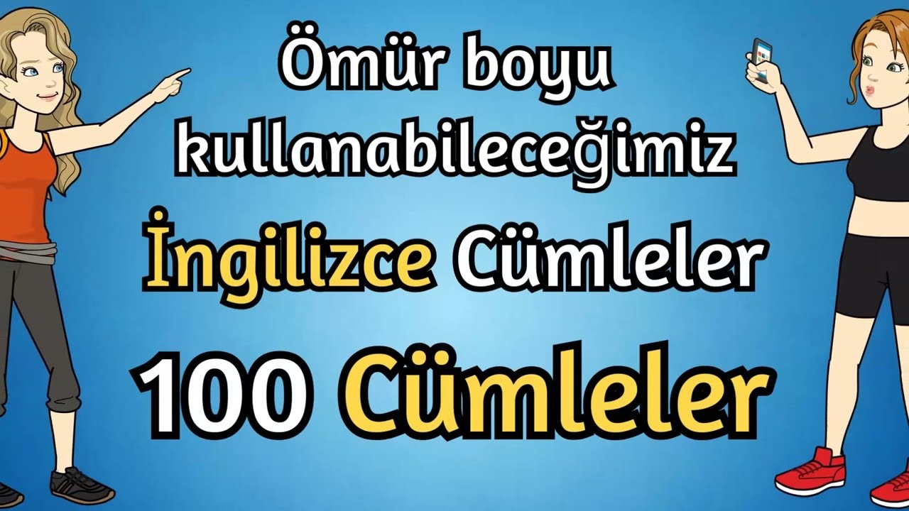Ömür Boyu Kullanabileceğiniz İngilizce Cümleler