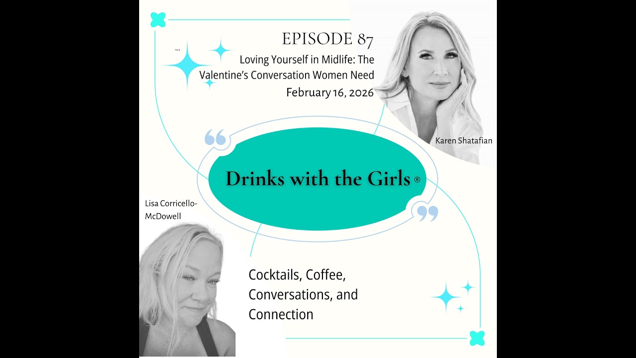 Loving Yourself  in Midlife:  The Valentine’s Conversation  Women Need