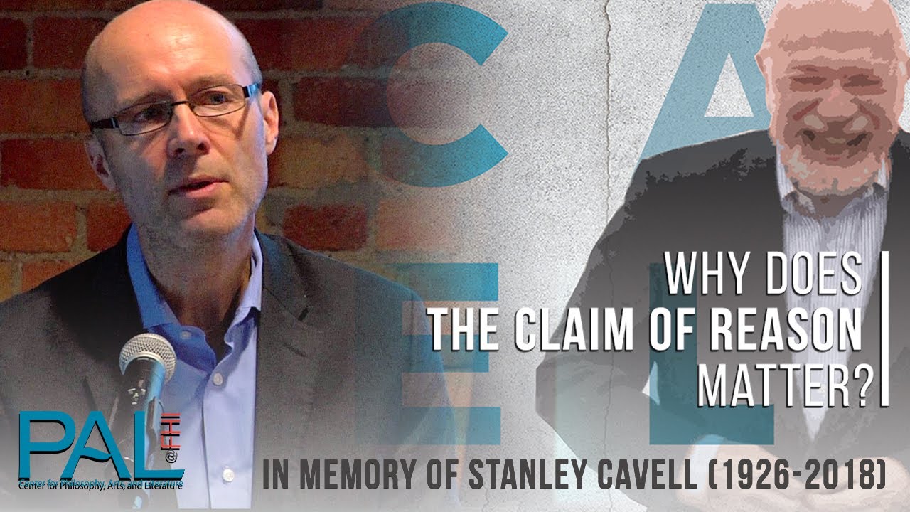 Espen Hammer | Why Does The Claim of Reason Matter? A Symposium in Memory of Stanley Cavell
