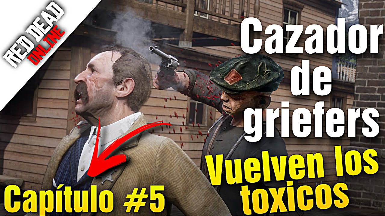 Red Dead Redemption 2 Online 😱Cazador de Griefers 😱 Capitulo #5 VUELVEN LOS TOXICOS 😏⚠️
