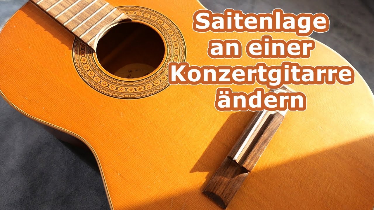 Konzertgitarre Saitenlage ändern
