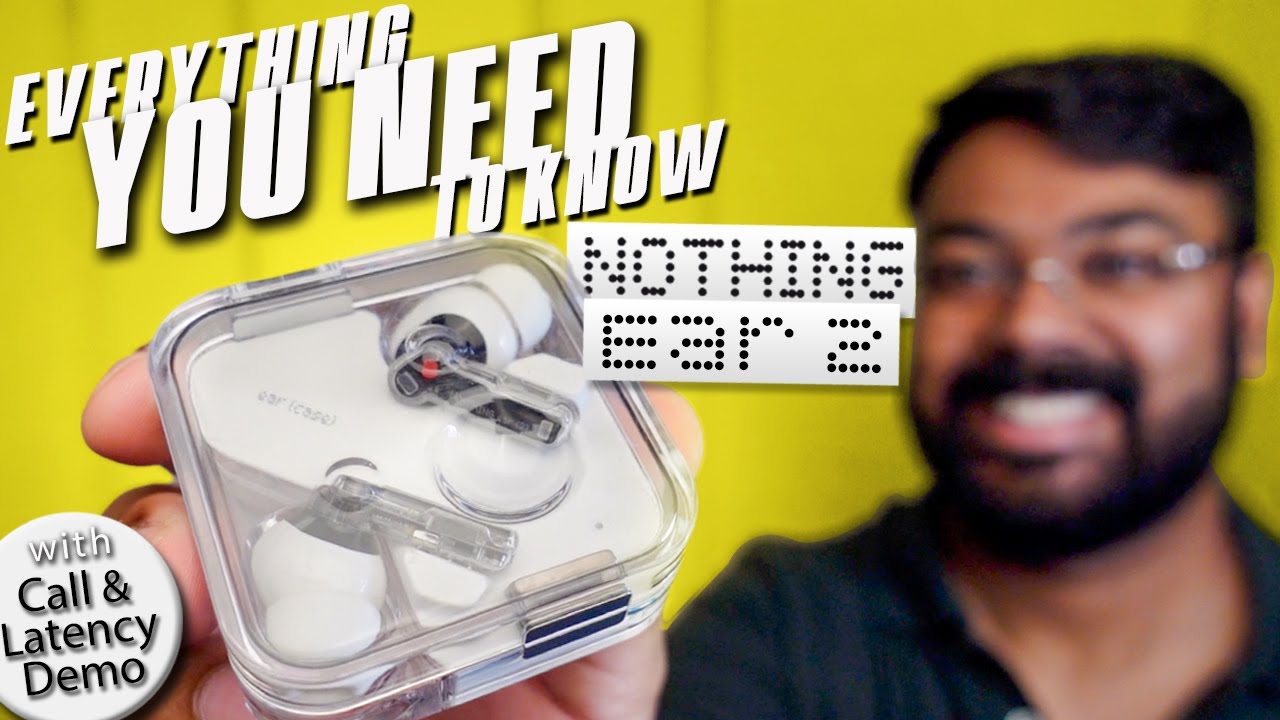 Nothing Ear 2 In-depth Review | Call & Sound Tested | Best TWS Under 10k ?