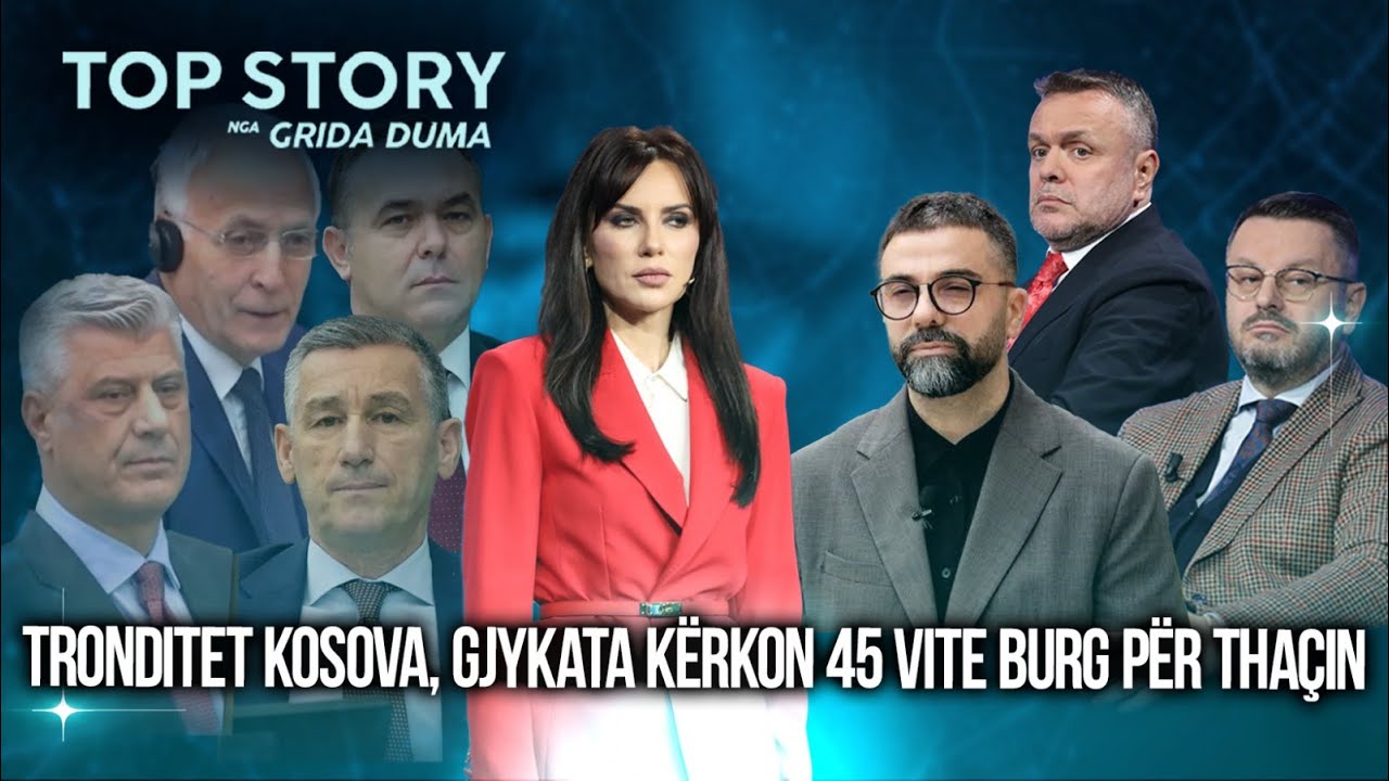 Shokohet Kosova/180 vjet burg për krerët e UCK. Eksperti: Vendimi u firmos në zyrat e Serbisë
