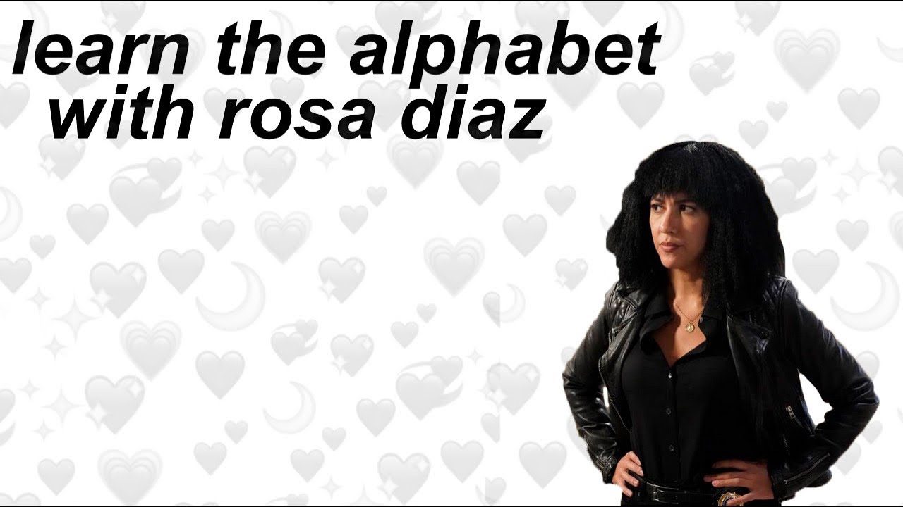 learn the alphabet with rosa diaz