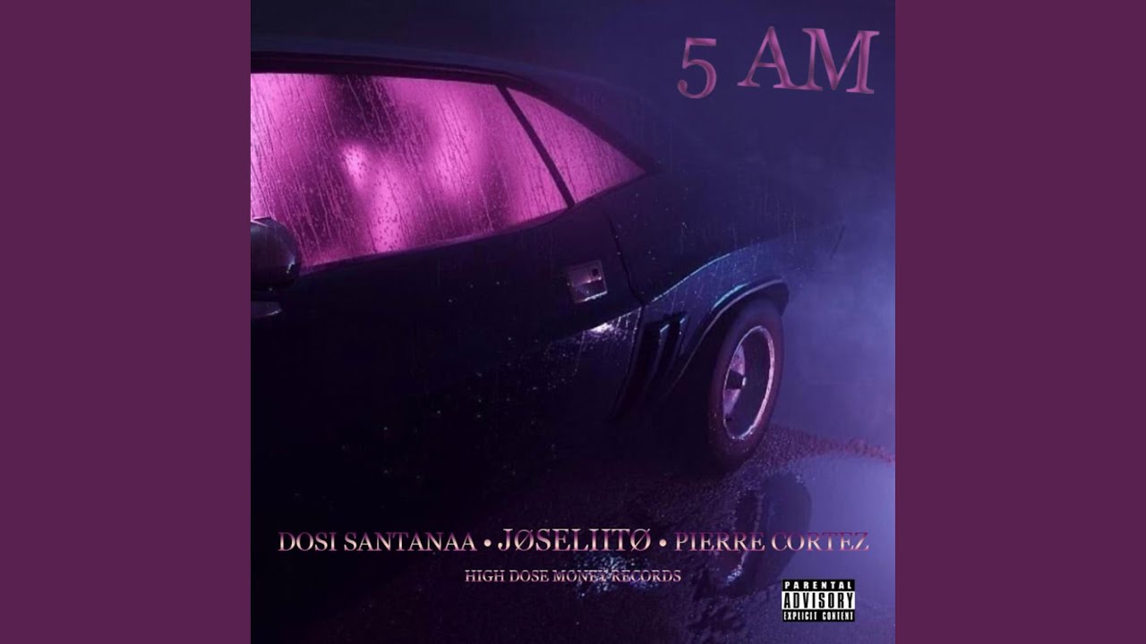 5 AM (feat. DOSI SANTANAA & PIERRE CORTEZ)