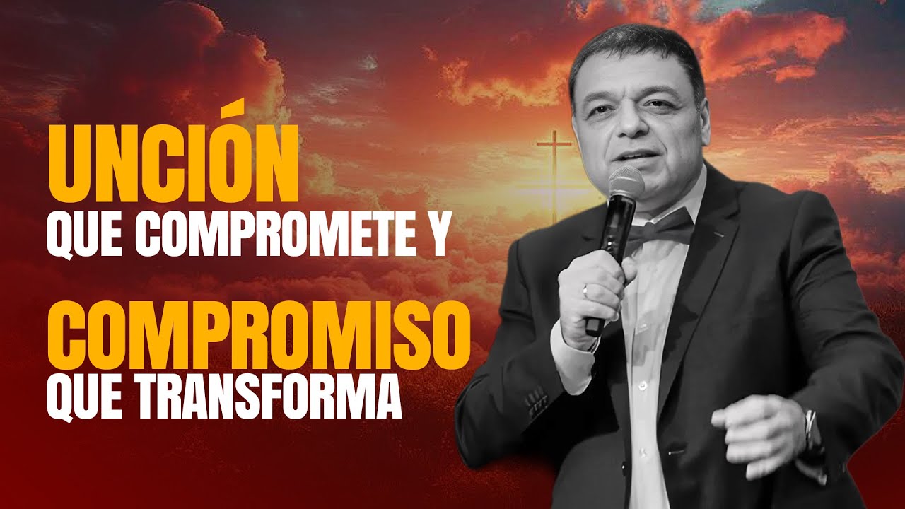 UNCIÓN QUE COMPROMETE Y COMPROMISO QUE TRANSFORMA