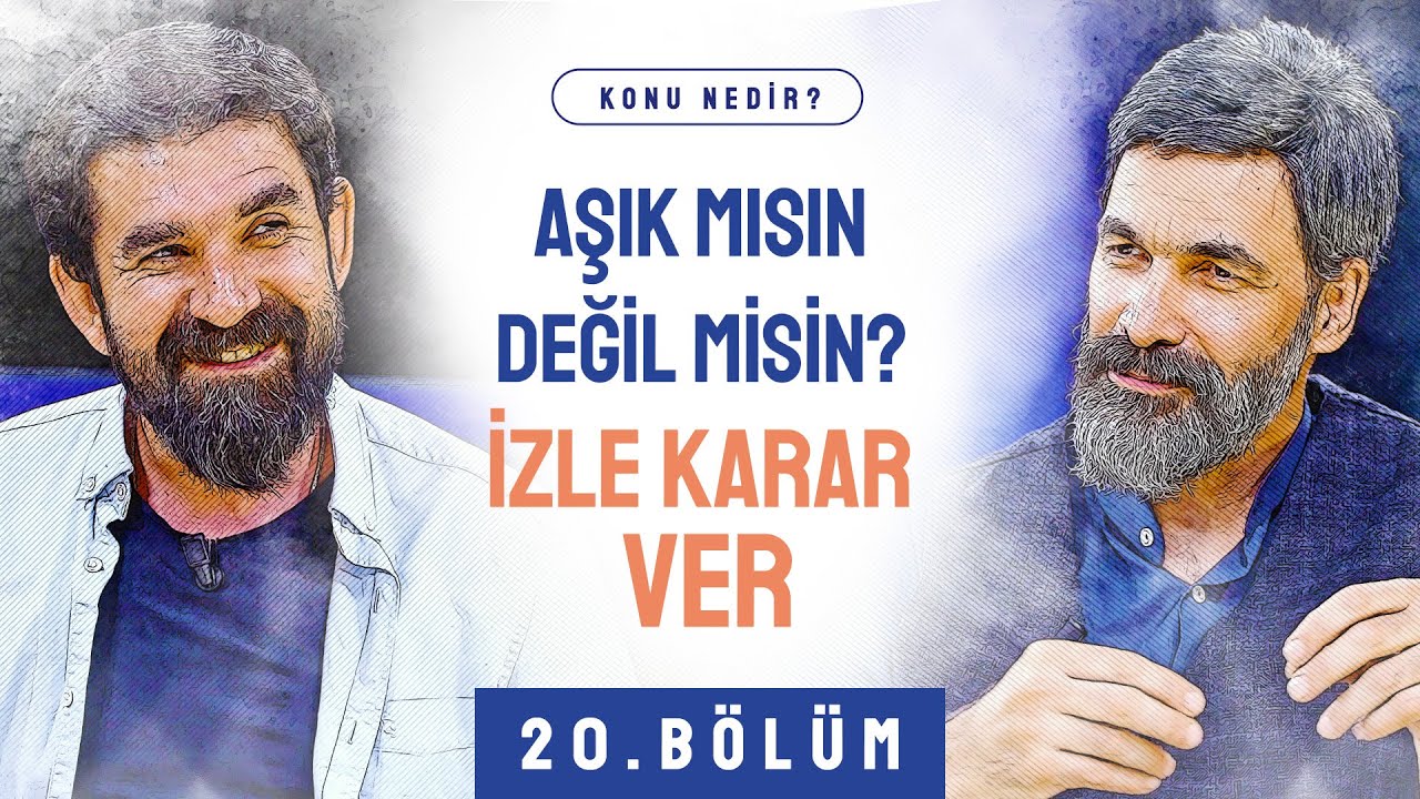 Aşık Olduğumuzu Nasıl Anlarız? - Uğur Işılak & Serdar Tuncer | Konu Nedir? | B20