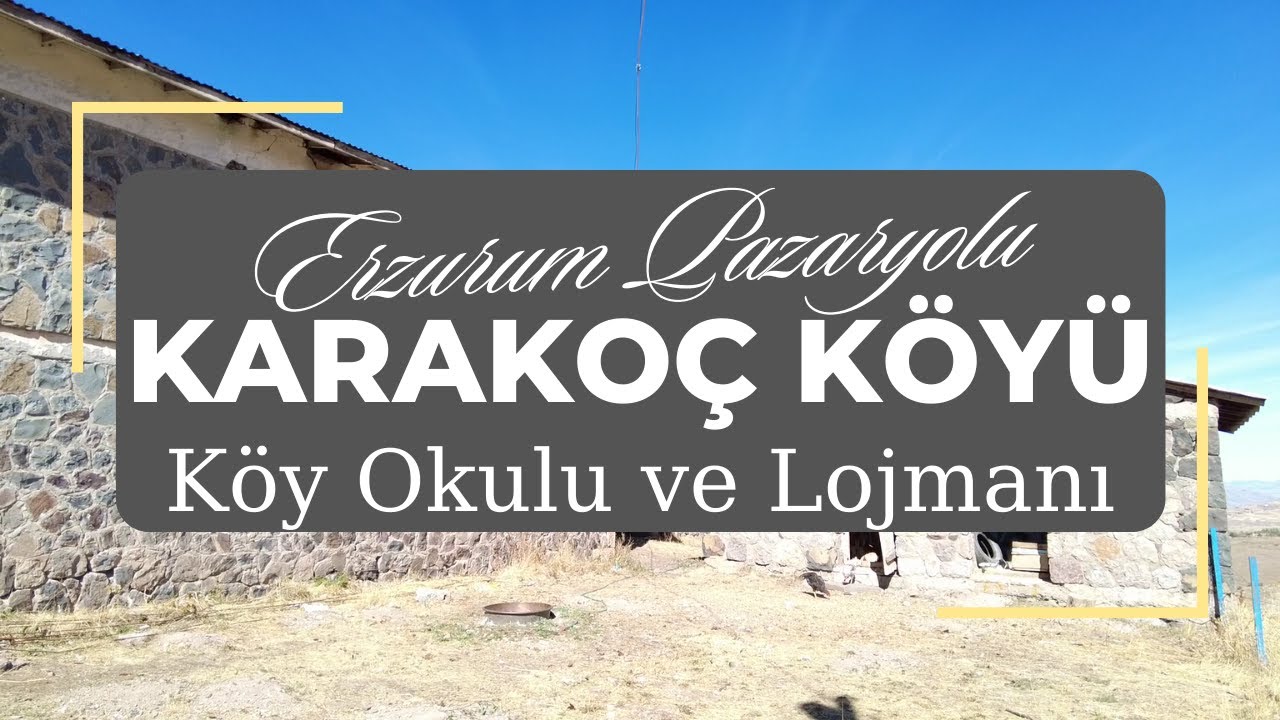 Köy Okulu ve Lojmanı | Erzurum Pazaryolu Karakoç Köyü