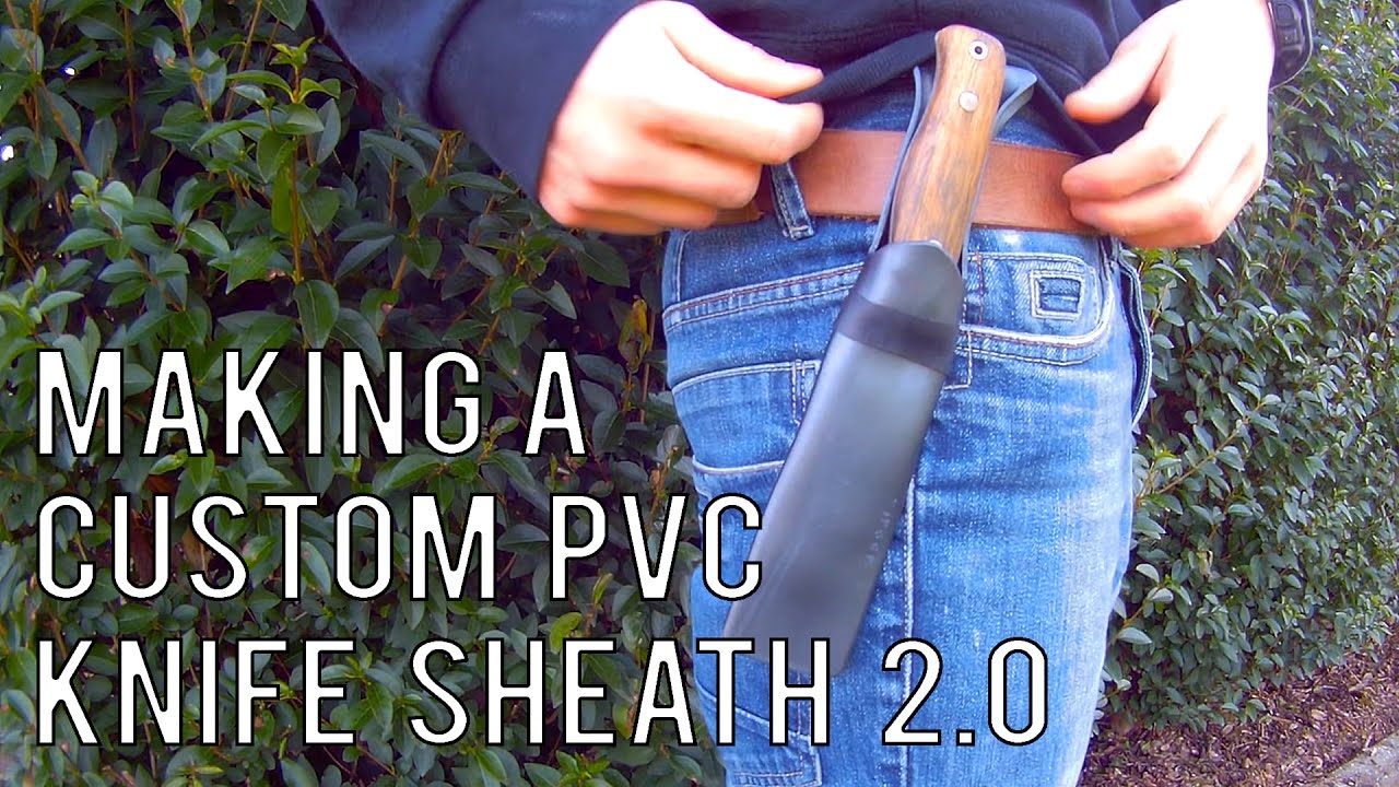 Making a custom PVC knife sheath 2.0