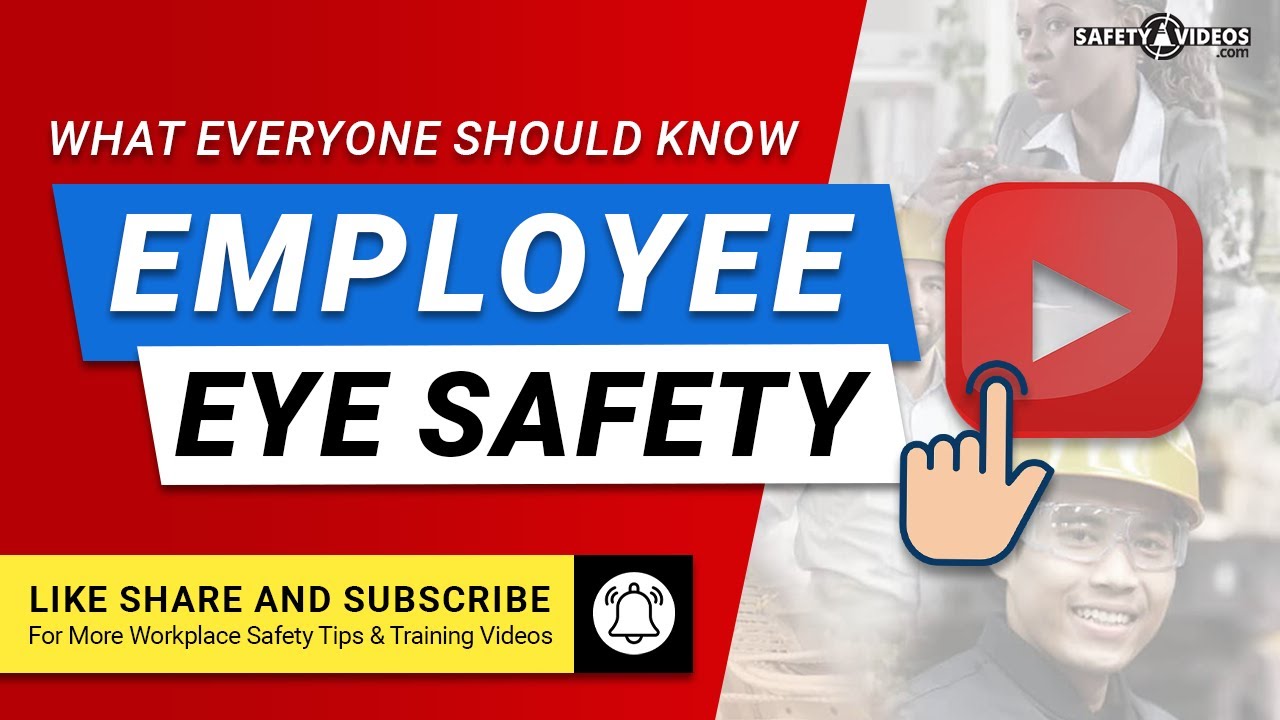 Eye Safety Tips Every Employee Should Know From SafetyVideos.com