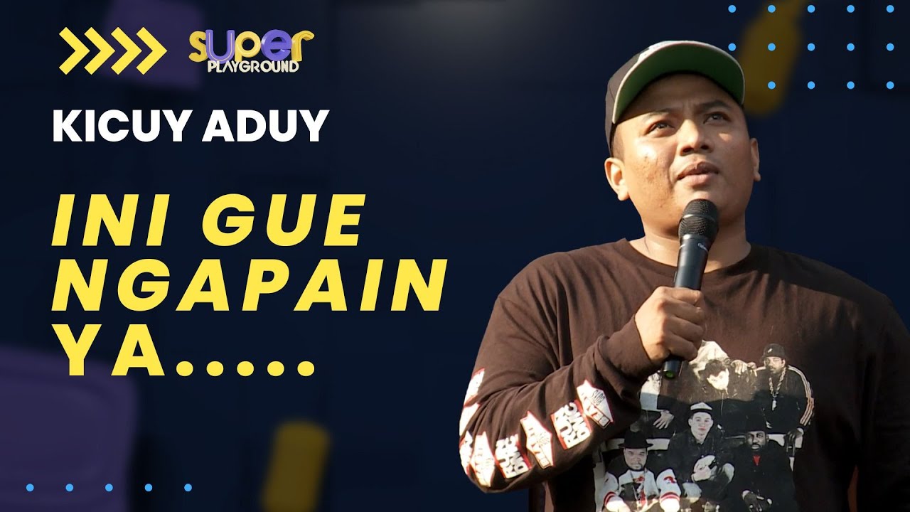 Stand Up Comedy Kicuy Aduy : Ini Gua Ngapain Ya