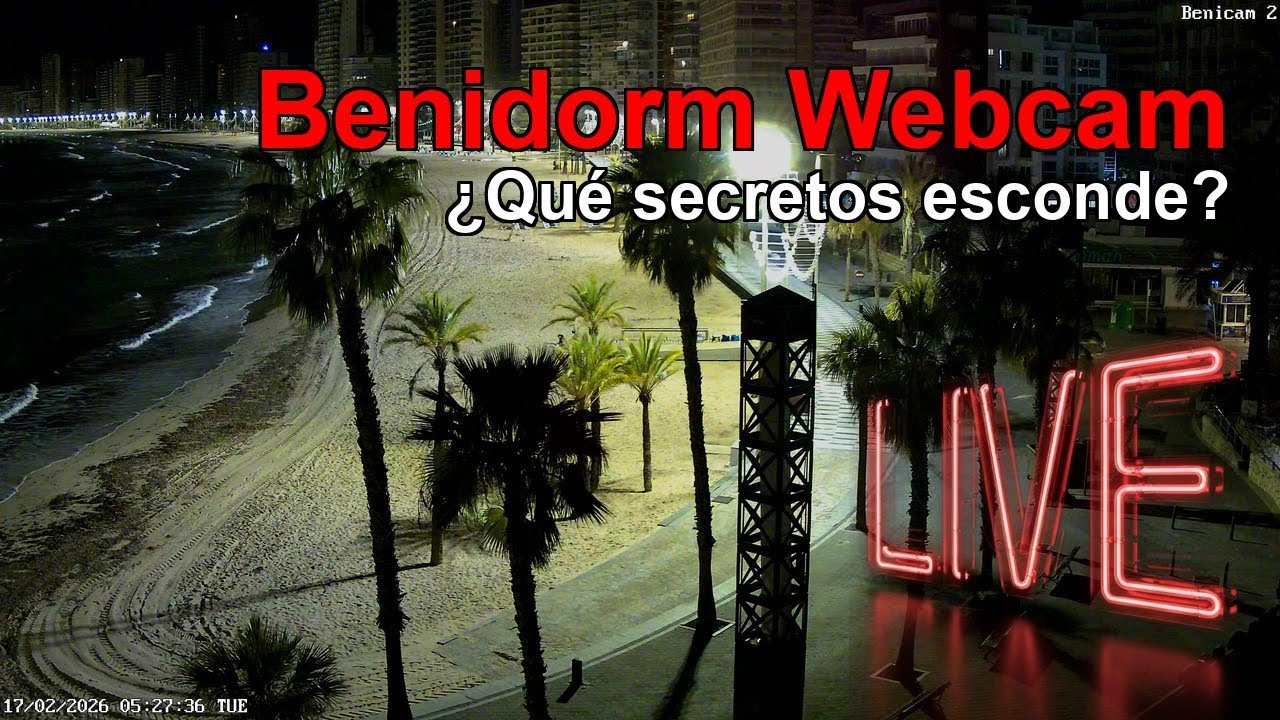 🅱🅴🅽🅸🅳🅾🆁🅼 WEBCAM CÁMARA 2 🇪🇸 Transmisión el 17 de Febrero de 2026 (1) 🇪🇸 Benidorm