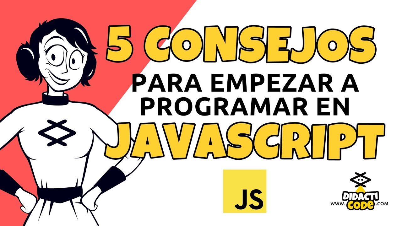 🖐🏻 5 CONSEJOS IMPRESCINDIBLES para empezar a programar 🚀 en JAVASCRIPT 💻